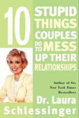 Ten Stupid Things Couples Do to Mess Up Their Relationships - 13 Oct 2009