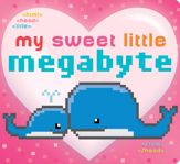 My Sweet Little Megabyte - 6 Dec 2016