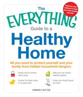 The Everything Guide to a Healthy Home - 18 Jan 2012