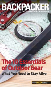 Backpacker Magazine's The 10 Essentials of Outdoor Gear - 26 Mar 2024