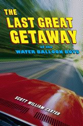 The Last Great Getaway of the Water Balloon Boys - 27 Apr 2010