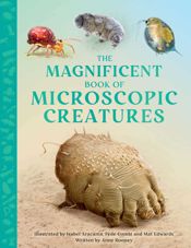 The Magnificent Book of Microscopic Creatures - 25 Mar 2025