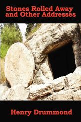 The Stone Rolled Away and Other Addresses - 1 Mar 2013
