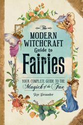 The Modern Witchcraft Guide to Fairies - 15 Jun 2021