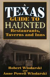 Texas Guide to Haunted Restaurants, Taverns, and Inns - 25 Jan 2001