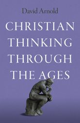Christian Thinking through the Ages - 10 Dec 2024