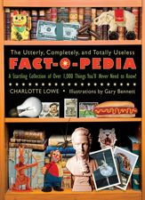 The Utterly, Completely, and Totally Useless Fact-O-Pedia - 17 Jan 2011