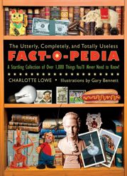 The Utterly, Completely, and Totally Useless Fact-O-Pedia - 17 Jan 2011