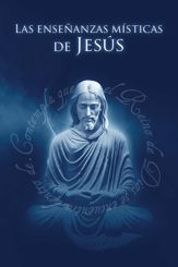 Enseñanzas Místicas de Jesús - 14 Sep 2016