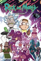 Rick and Morty Book Eight: Deluxe Edition - 6 Jul 2022