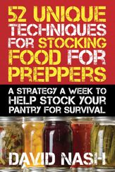 52 Unique Techniques for Stocking Food for Preppers - 4 Aug 2015