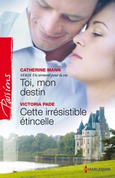 Toi, mon destin - Cette irrésistible étincelle - 1 Mar 2014