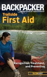 Backpacker Magazine's Trailside First Aid - 1 Feb 2011