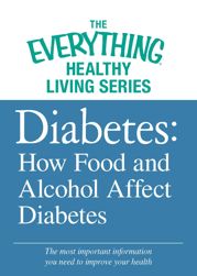 Diabetes: How Food and Alcohol Affect Diabetes - 15 Feb 2012