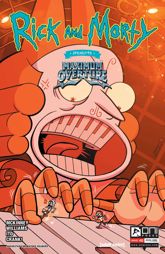 Rick and Morty Presents: Maximum Overture #1 - 17 May 2023