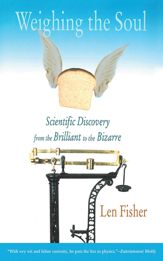 Weighing the Soul: Scientific Discovery from the Brilliant to the Bizarre - 23 Jan 2012