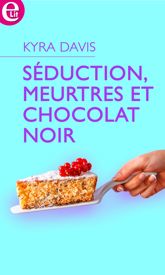 Séduction, meurtres et chocolat noir - 1 Jan 2019