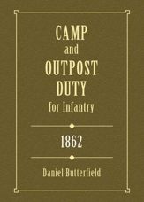 Camp & Outpost Duty for Infantry: 1862 - 1 May 2003