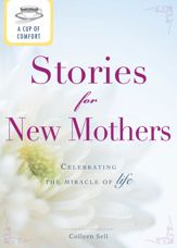 A Cup of Comfort Stories for New Mothers - 15 Jan 2012
