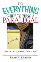 The Everything Guide To Being A Paralegal - 27 Apr 2006
