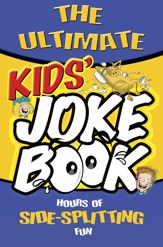 The Ultimate Kid's Joke Book - 25 Mar 2013