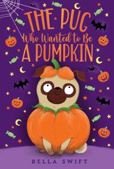 The Pug Who Wanted to Be a Pumpkin - 19 Jul 2022