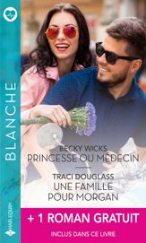 Princesse ou médecin - Une famille pour Morgan + 1 roman gratuit - 1 Aug 2022