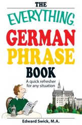 The Everything German Phrase Book - 17 Nov 2008