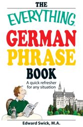 The Everything German Phrase Book - 17 Nov 2008