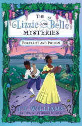 The Lizzie and Belle Mysteries:Portraits and Poison - 30 Mar 2023