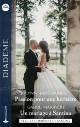 Passion pour une héritière - Un mariage à Santina - 1 Oct 2023
