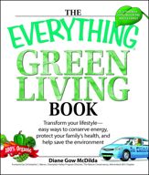 The Everything Green Living Book - 1 Aug 2007