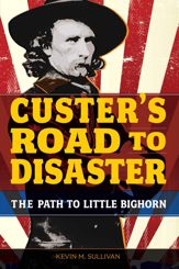 Custer's Road to Disaster - 25 Jun 2013