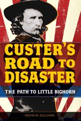 Custer's Road to Disaster - 25 Jun 2013