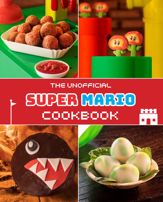 The Unofficial Super Mario Cookbook - 20 Jun 2023