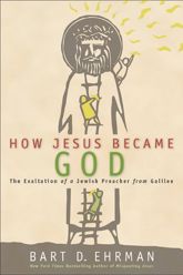 How Jesus Became God - 25 Mar 2014