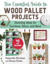 The Essential Guide to Wood Pallet Projects - 6 Feb 2024