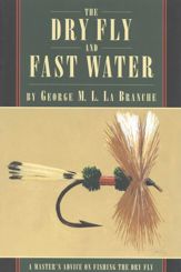 The Dry Fly and Fast Water - 2 May 2000