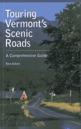 Touring Vermont's Scenic Roads - 1 Jan 1993