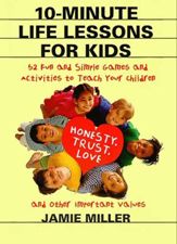 10-Minute Life Lessons for Kids - 31 Aug 2010