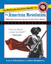 Politically Incorrect Guide to the American Revolution - 26 Jun 2017