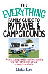 The Everything Family Guide To RV Travel And Campgrounds - 1 Feb 2005