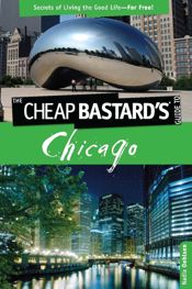 Cheap Bastard's™ Guide to Chicago - 15 Sep 2009