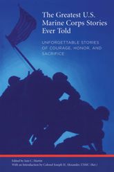 Greatest U.S. Marine Corps Stories Ever Told - 1 Aug 2007