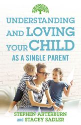 Understanding and Loving Your Child As a Single Parent - 2 Aug 2022