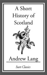 A Short History of Scotland - 11 Apr 2014