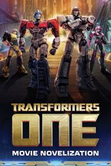 Transformers One Movie Novelization - 20 Aug 2024