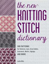 The New Knitting Stitch Dictionary - 1 Jun 2023