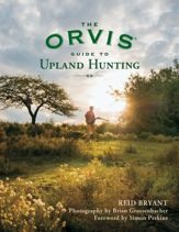 The Orvis Guide to Upland Hunting - 15 Oct 2024