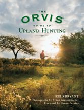 The Orvis Guide to Upland Hunting - 15 Oct 2024
